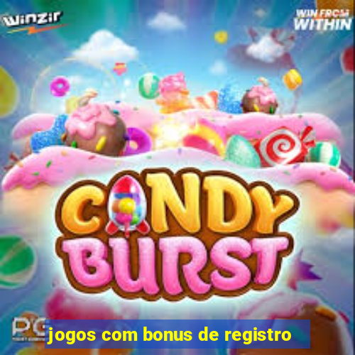 jogos com bonus de registro